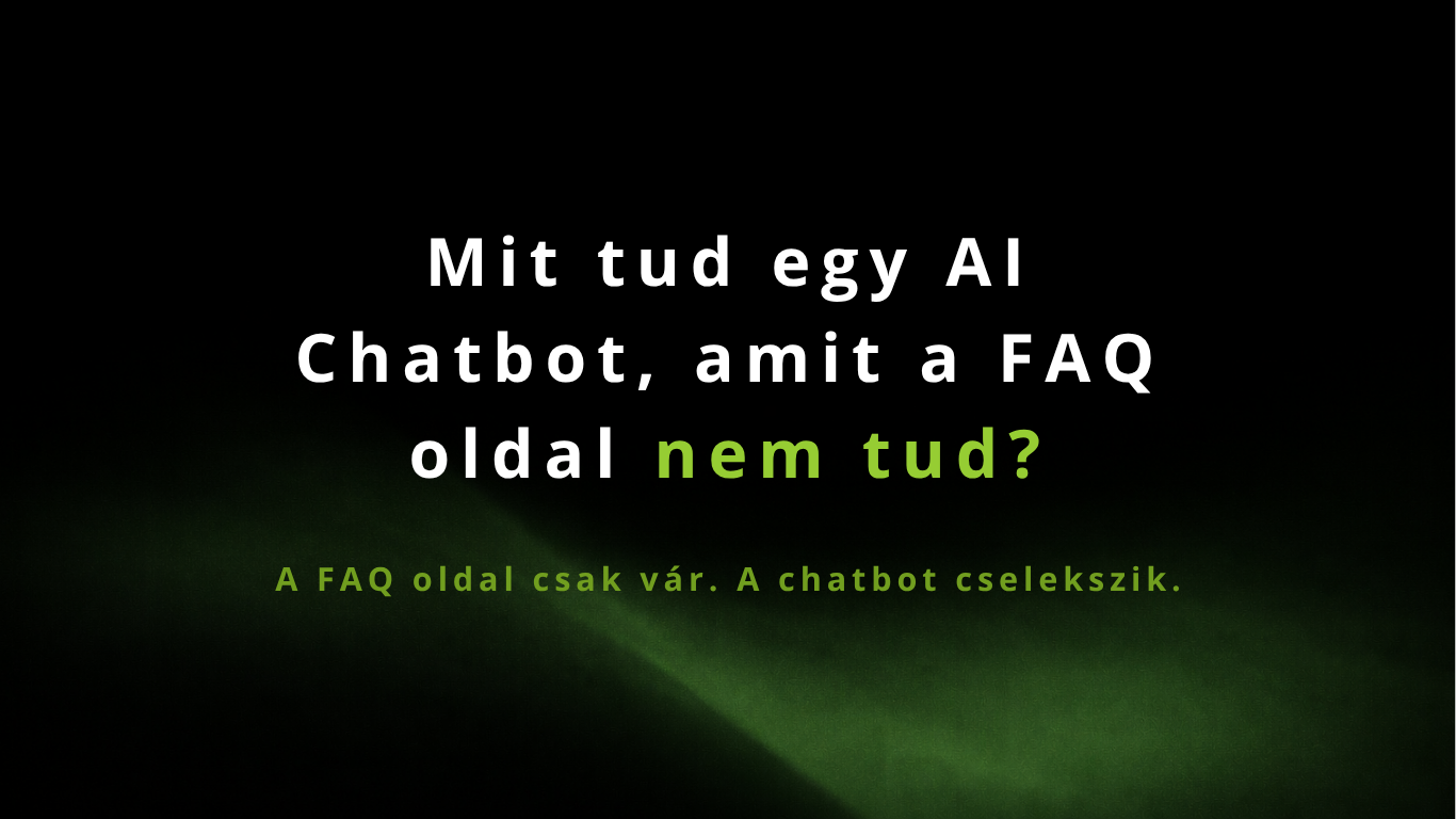 Mit tud egy modern chatbot, amit egy FAQ oldal nem?